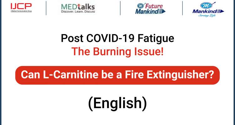 Post COVID 19 Fatigue The Burning Issue! Can L Carnitine be a Fire Extinguisher (English)